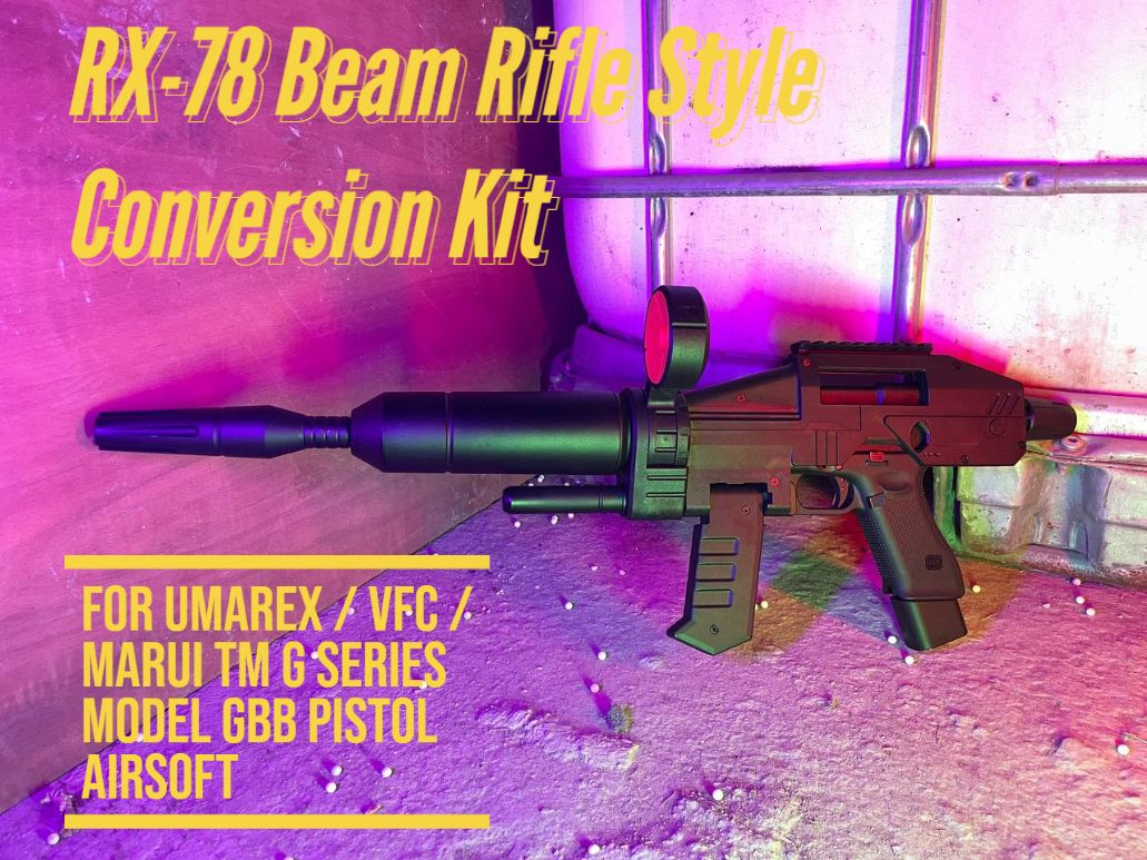 RX 78 Beam Rifle Style Conversion Kit for Umarex / VFC / Marui TM G Series Model GBB Pistol Airsoft