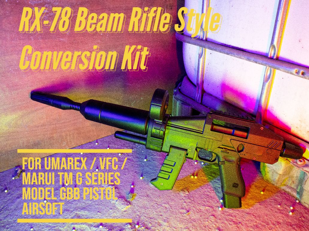 RX 78 Beam Rifle Style Conversion Kit for Umarex / VFC / Marui TM G Series Model GBB Pistol Airsoft